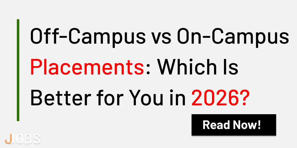 Off-Campus vs On-Campus Placements: Which Is Better for You in 2026?